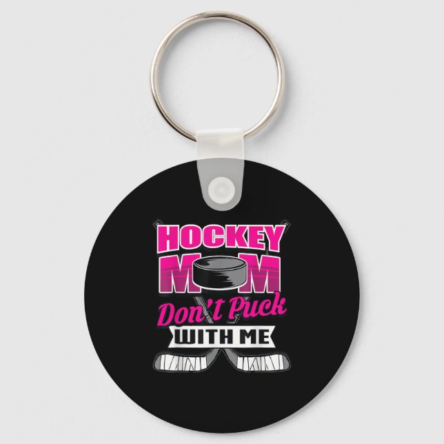 Funny Hockey Quotes Mom Gift Don't Puck With Me  Nyckelring (Framsida)