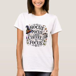 Funny Hocus Pocus I Need Coffee Witch T Shirt