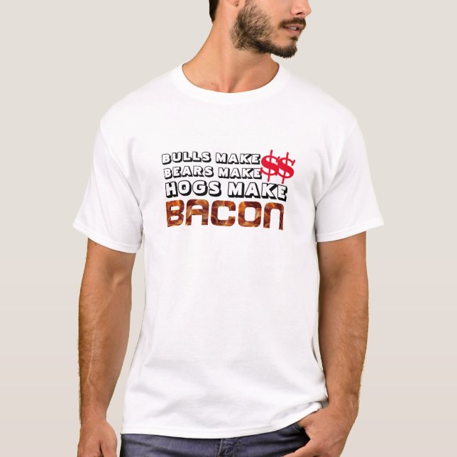 Funny Hogs tillverkar Bacon Wall street Bear Bull  T Shirt (Framsida)