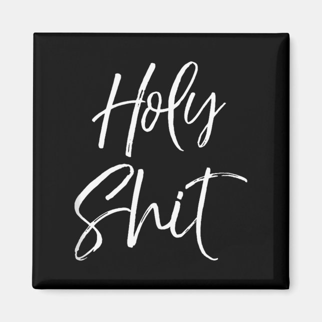 Funny Holy Gag Gift Excitement Quote Saying Holy T Magnet (Framsidan)