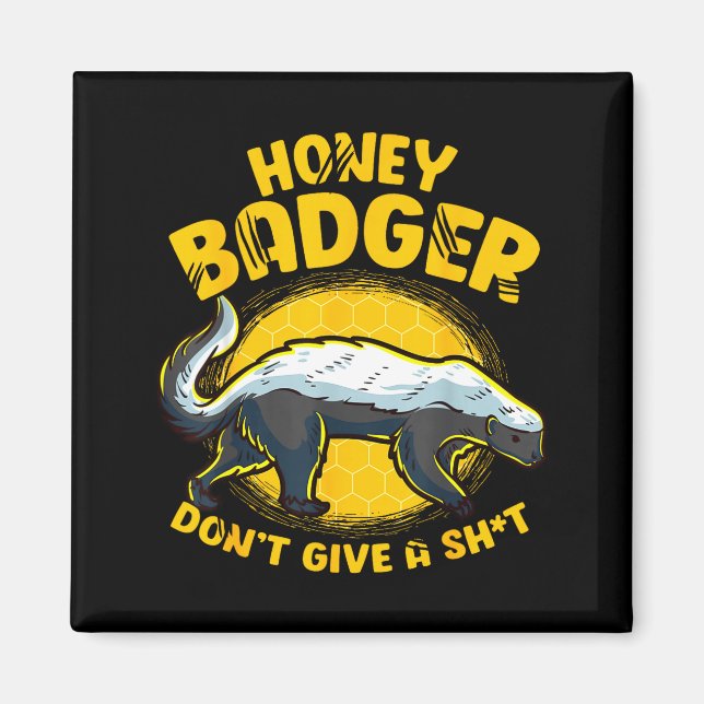 Funny Honey Badger Don't Give A Sh-t Novelty Honey Magnet (Framsidan)