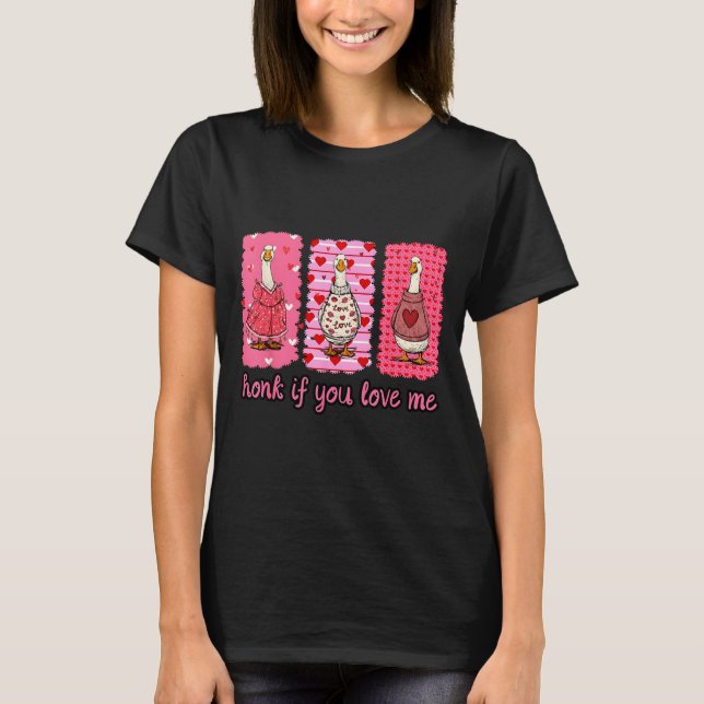 Funny Honk If You Love Me Silly Goose Heart Valent T Shirt (Framsida)