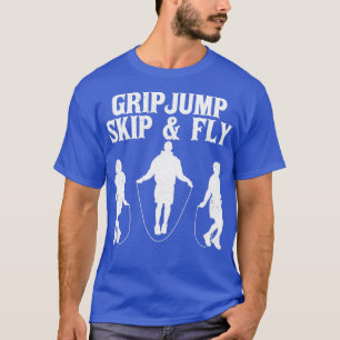 Funny Hoppa över Rope Jumping Rope Grip Jump Skip T Shirt