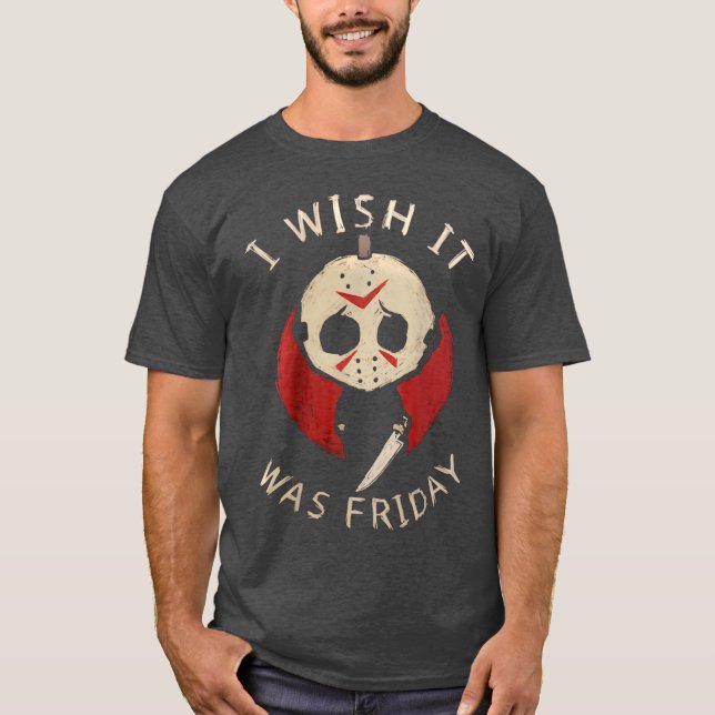 Funny Horror I Wish It Was Friday Serial Killer Ha T Shirt (Framsida)