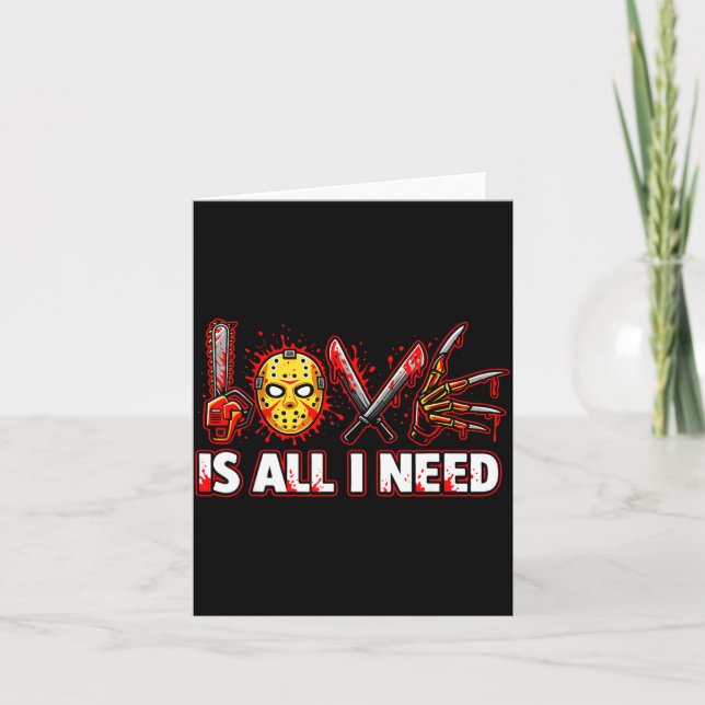 Funny Horror Love Is All I Need Slasher Valentine  Kort (Framsida)