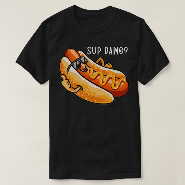 Funny Hot Dog Saying Sup Dawg Hotdog Lover T Shirt (Design framsida)