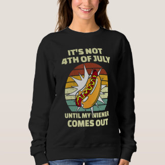 Funny Hotdog It's Not 4th of July Until My Wiener  T Shirt
