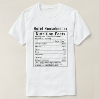 Funny Hotel Housekeeper Nutrition Facts Worker T Shirt