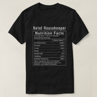 Funny Hotel Housekeeper Nutrition Facts Worker T Shirt