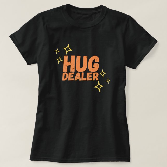 Funny Hug Dealer T Shirt (Design framsida)