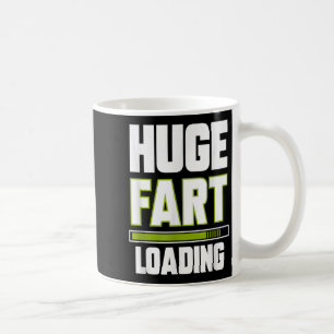 Funny Huge Fart Loading Quote Farted Joke Farting Kaffemugg