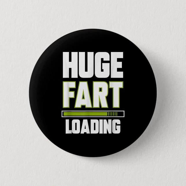 Funny Huge Fart Loading Quote Farted Joke Farting Knapp (Framsida)