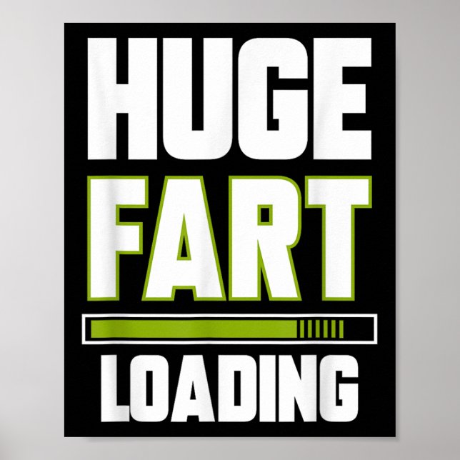 Funny Huge Fart Loading Quote Farted Joke Farting Poster (Framsidan)