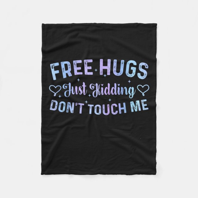 Funny Hugs Quote Meme Hugs Just Kidding Don't Touc Fleecefilt (Framsidan)