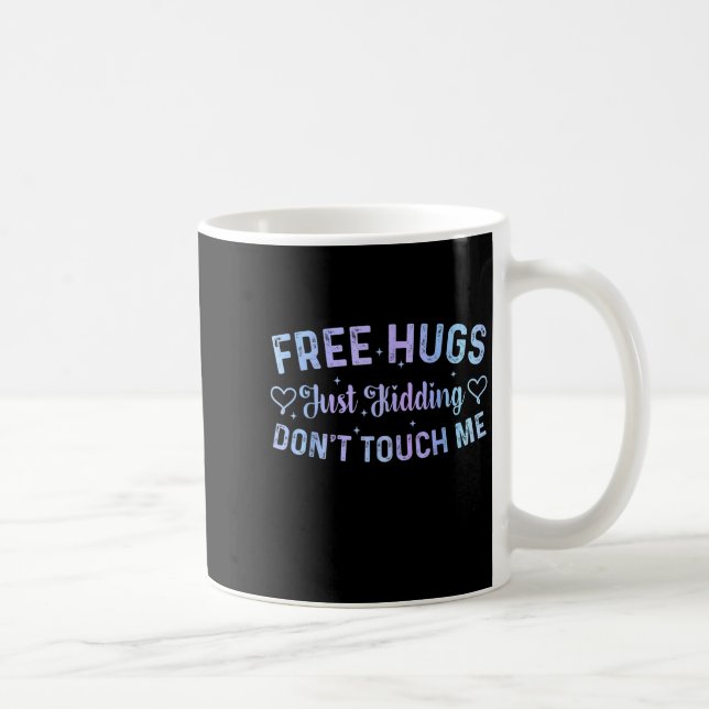 Funny Hugs Quote Meme Hugs Just Kidding Don't Touc Kaffemugg (Höger)