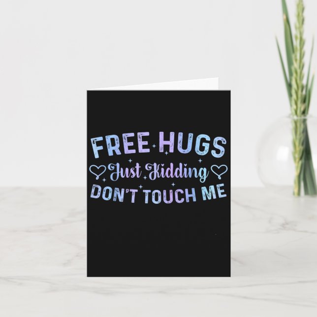 Funny Hugs Quote Meme Hugs Just Kidding Don't Touc Kort (Framsida)