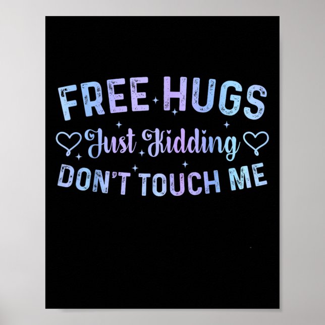 Funny Hugs Quote Meme Hugs Just Kidding Don't Touc Poster (Framsidan)