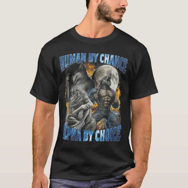 Funny Human By Chance Alpha By Choice Wolf Matchin T Shirt (Framsida)