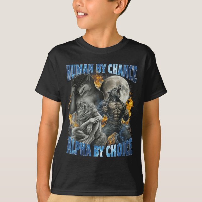 Funny Human By Chance Alpha By Choice Wolf Matchin T Shirt (Framsida)