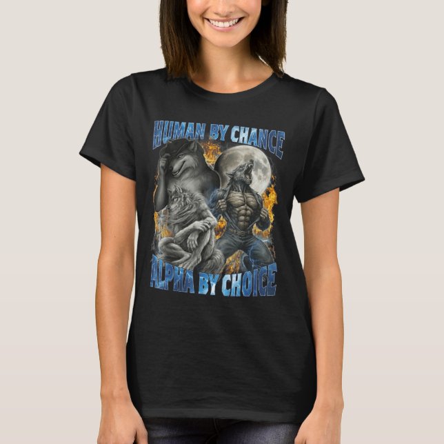Funny Human By Chance Alpha By Choice Wolf Matchin T Shirt (Framsida)
