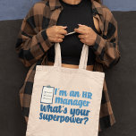 Funny Human Resources Superhjälte Tygkasse<br><div class="desc">Vad är din supermakt? Lustigt personalbidrag till en personalrepresentant med sött blått teckensnitt.</div>