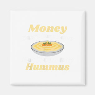 Funny Hummus T Shirt - Money Cant Buy Kärlek Magnet