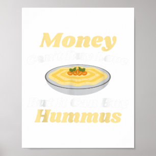 Funny Hummus T Shirt - Pengar kan inte köpa Kärlek Poster