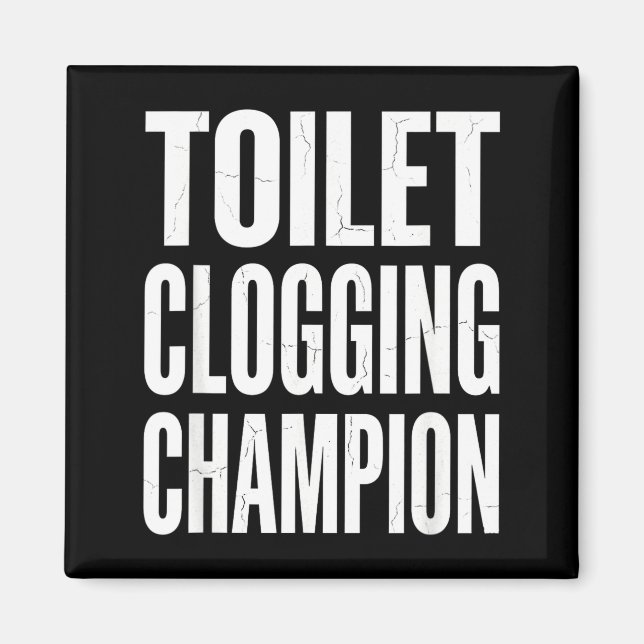 Funny Humor Bathroom Joke Toilet Clogging Chamon  Magnet (Framsidan)