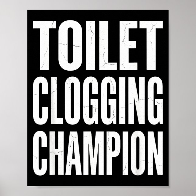 Funny Humor Bathroom Joke Toilet Clogging Chamon  Poster (Framsidan)
