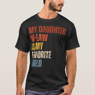 Funny Humor My Daughter In Law Is My Favorite Chil T Shirt