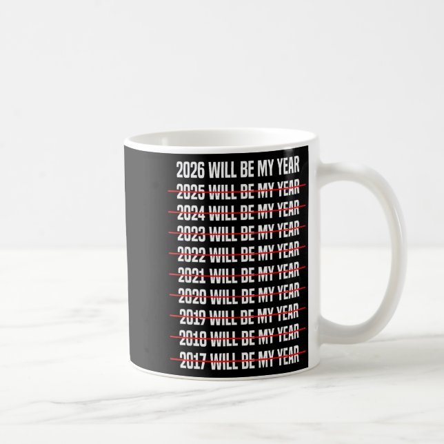 Funny Humor New Years Eve 2026 Will Be My Year  Kaffemugg (Höger)