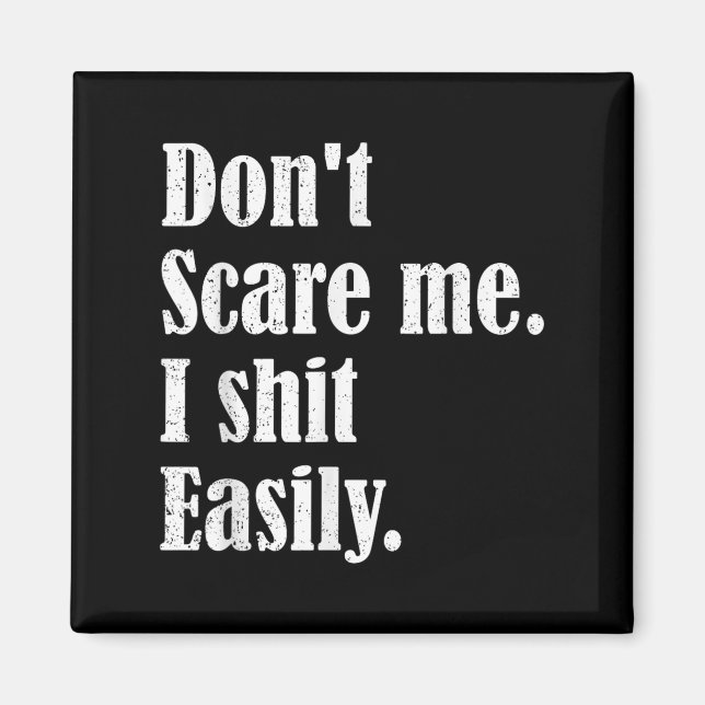 Funny Humor Sarcastic Quote _ Don't E Me I Easily  Magnet (Framsidan)