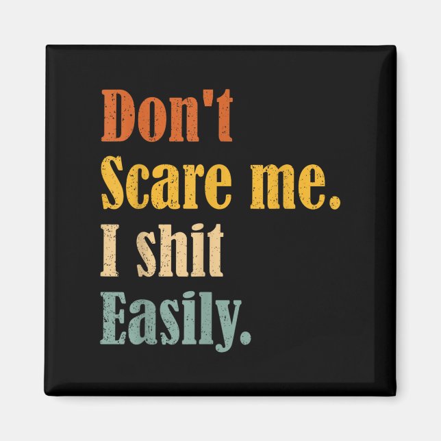 Funny Humor Sarcastic Quote _ Don't E Me I Easily  Magnet (Framsidan)