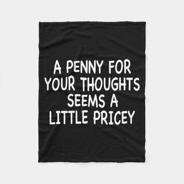 Funny Humor Saying, Penny For Your Thoughts Sarcas Fleecefilt (Framsidan)