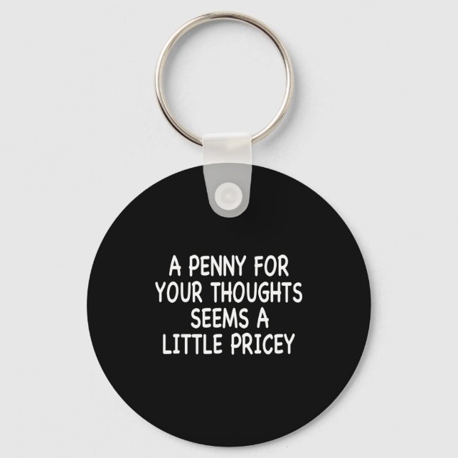 Funny Humor Saying, Penny For Your Thoughts Sarcas Nyckelring (Framsida)