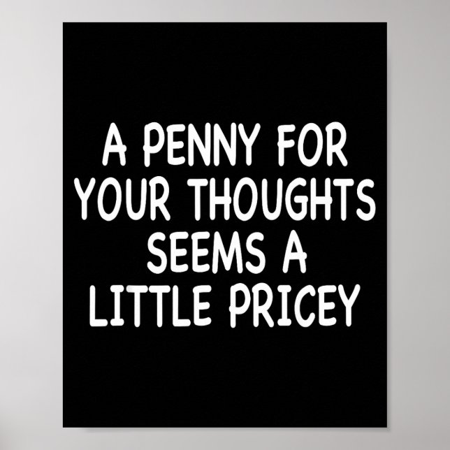 Funny Humor Saying, Penny For Your Thoughts Sarcas Poster (Framsidan)
