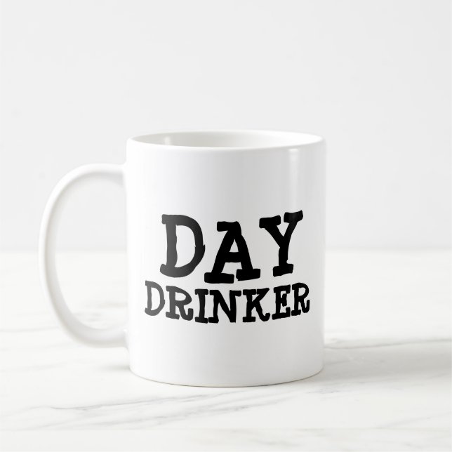 FUNNY HUMOR TRENDIG COFFEE MUGG DAY DRINKER (Vänster)
