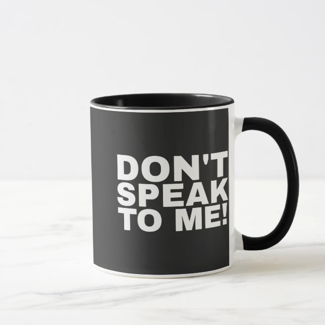 Funny humorous don't speak to me quote mugg (Höger)