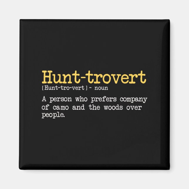 Funny Hunting Quote For Hunters Men Hunt-trovert H Magnet (Framsidan)
