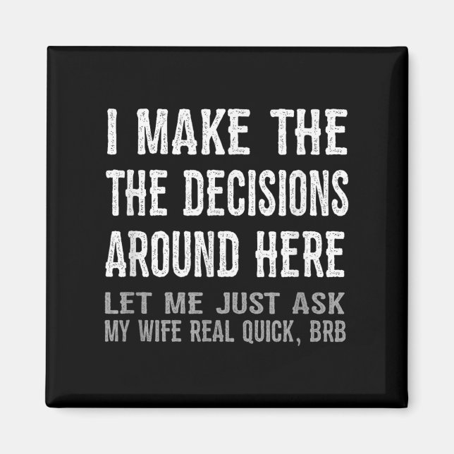 Funny Husband Quote - Let Me Ask My Wife Gift  Magnet (Framsidan)