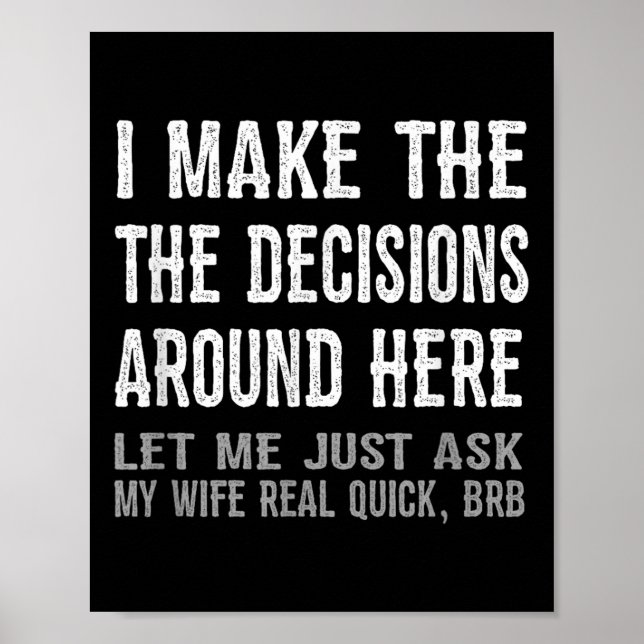Funny Husband Quote - Let Me Ask My Wife Gift  Poster (Framsidan)