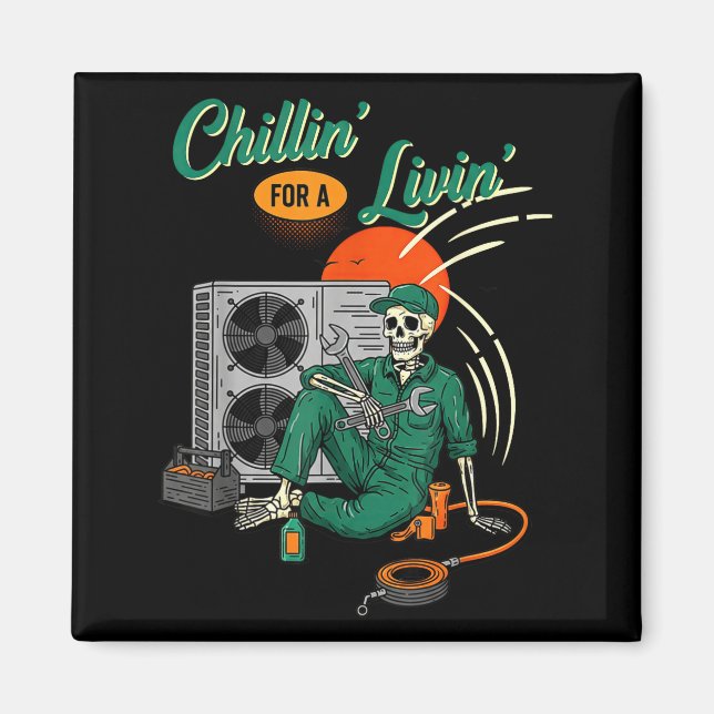 Funny Hvac Tech Skeleton Chillin For A Livin  Magnet (Framsidan)