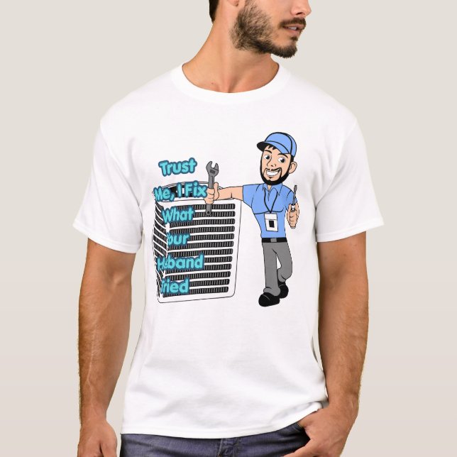 Funny HVAC Technician Shirt Trust Me I Fix What Yo T (Framsida)
