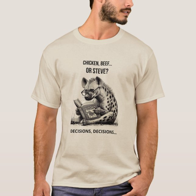 Funny Hyena Shirt – Chicken, Beef or Steve T (Framsida)