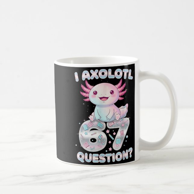 Funny I Axolotl 67 Questions Six Seven Axolotl Boy Kaffemugg (Höger)