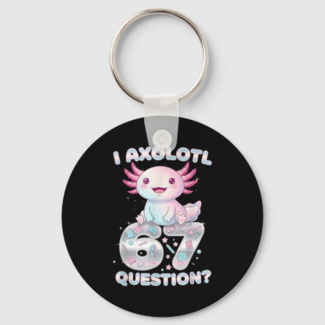 Funny I Axolotl 67 Questions Six Seven Axolotl Boy Nyckelring (Framsida)