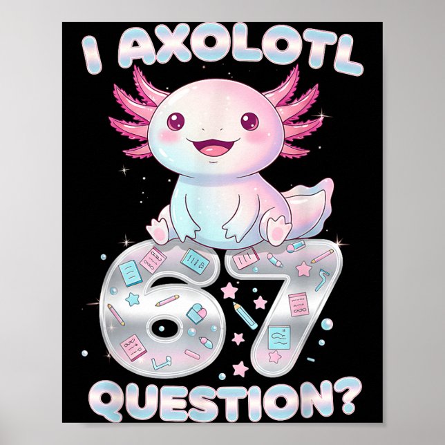 Funny I Axolotl 67 Questions Six Seven Axolotl Boy Poster (Framsidan)