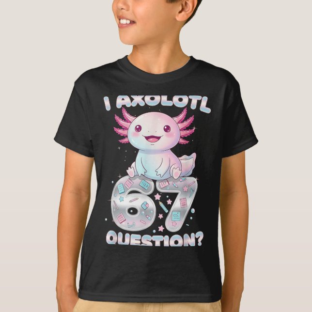 Funny I Axolotl 67 Questions Six Seven Axolotl Boy T Shirt (Framsida)