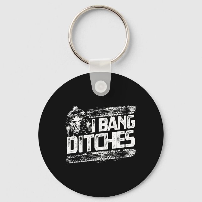 Funny I Bang Ditches Quad ATV Rider Gift Idea Nyckelring (Framsida)