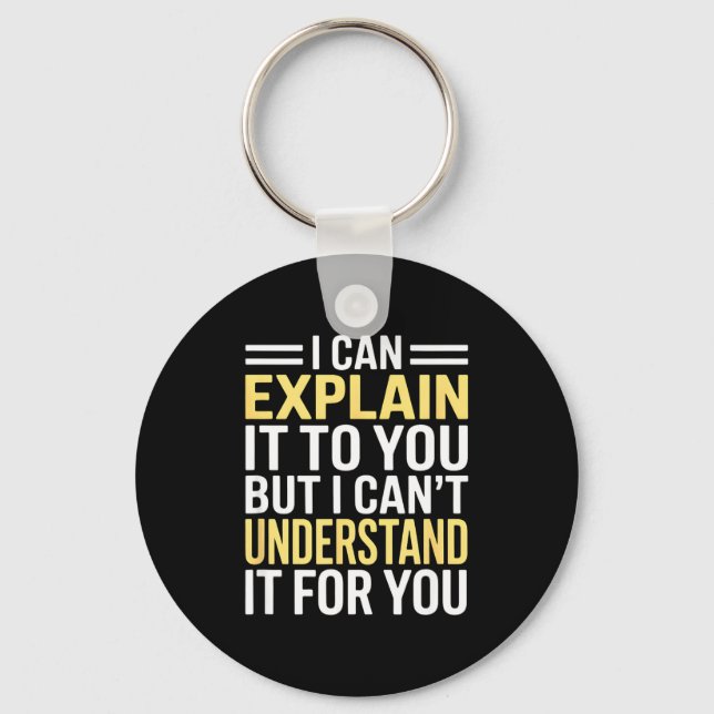 Funny I Can’t Explain It To You - Smart Gag Gift  Nyckelring (Framsida)